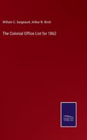 Colonial Office List for 1862