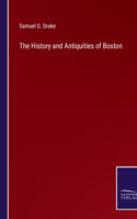 History and Antiquities of Boston