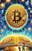 "Bitcoin - Die magische Münze ohne König": "Wie eine digitale Münze die Welt verändert"