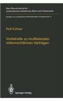 Vorbehalte zu Multilateralen Volkerrechtlichen Vertragen / Reservations to Multilateral Treaties: (91 Beitrage zum Auslandischen Offentlichen Recht und Volkerrecht)