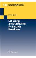 Lot-Sizing and Scheduling for Flexible Flow Lines