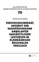 Versorgungsbedarf, Angebot und Inanspruchnahme ambulanter hausaerztlicher Leistungen im kleinraeumigen regionalen Vergleich