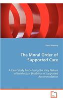 The Moral Order of Supported Care