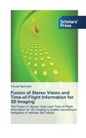 Fusion of Stereo Vision and Time-of-Flight Information for 3D Imaging