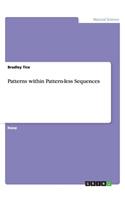 Patterns within Pattern-less Sequences