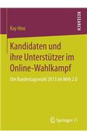 Kandidaten und ihre Unterstützer im Online-Wahlkampf: Die Bundestagswahl 2013 im Web 2.0(German)