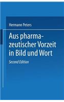 Aus pharmazeutischer Vorzeit in Bild und Wort