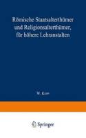 Römische Staatsalterthümer und Religionsalterthümer, für höhere Lehranstalten