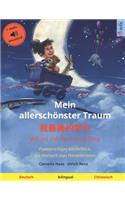 Mein allerschönster Traum - W&#466; zuì m&#283;i de mèngxi&#257;ng (Deutsch - Chinesisch): Zweisprachiges Kinderbuch, mit Hörbuch zum Herunterladen