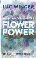 Flower Power: Mord unter Models. Ein Saint-Tropez Krimi