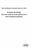 El fuero de Avilés: Discurso leído en junta pública de la Real Academia Española