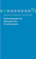 Schlüsselbegriffe der Philosophie des 19. Jahrhunderts