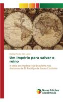 Um império para salvar o reino: (Portuguese)