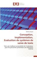 Conception, implémentation, evaluation de systèmes de saisie de texte