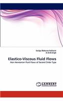 Elastico-Viscous Fluid Flows