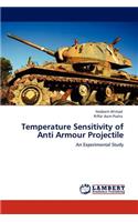 Temperature Sensitivity of Anti Armour Projectile