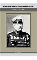 Reichskanzler Otto von Bismarck. Eine Biographie zu seinem einhundertsten Geburtstag
