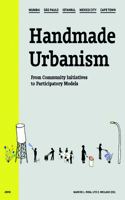 Handmade Urbanism: Mumbai, São Paulo, Istanbul, Mexico City, Cape Town