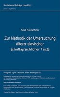 Zur Methodik Der Untersuchung Aelterer Slavischer Schriftsprachlicher Texte