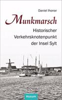 Munkmarsch: Historischer Verkehrsknotenpunkt der Insel Sylt