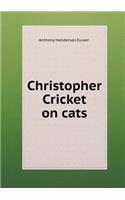 Christopher Cricket on Cats