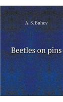 Beetles on Pins