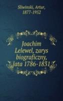 JOACHIM LELEWEL ZARYS BIOGRAFICZNY LATA