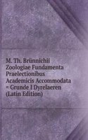 M. Th. Brunnichii Zoologiae Fundamenta Praelectionibus Academicis Accommodata = Grunde I Dyrelaeren (Latin Edition)
