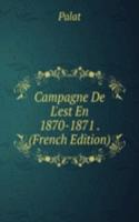 Campagne De L'est En 1870-1871 . (French Edition)