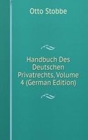 Handbuch Des Deutschen Privatrechts, Volume 4 (German Edition)