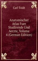 Anatomischer Atlas Fuer Studirende Und Aerzte, Volume 4 (German Edition)