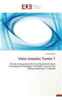 Voix Inouïes Tome 1