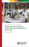 Elaboração de produtos a partir de frutos produzidos em Coxim-MS