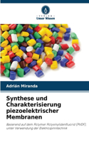 Synthese und Charakterisierung piezoelektrischer Membranen