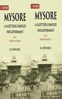 Gazetteer of Mysore - 2 Vols. (Vol. 1: Mysore in general, Vol. 2: Mysore by district )