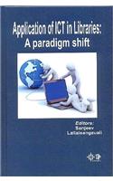 Appliation of ICT in Libraries: A Paradigm Shift