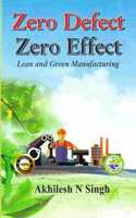 Zero Defect Zero Effect : Lean and Green Manufacturing