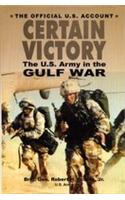 Certain Victory: The Us Army In The Gulf War