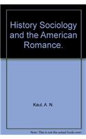 History, Sociology and the American Romance