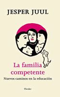 La familia competente: Nuevos caminos en la educacion