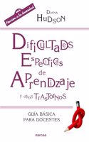 Dificultades especificas de Aprendizaje y otros trastornos: Guia basica para docentes (Spanish Edition)