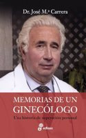 Memorias de un ginecÂ¢logo: Una historia de superacion personal