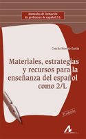Materiales, estrategias y recursos para la ensenanza del espanol como 2/L