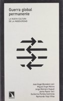 Guerra global permanente/ Permanent Global War: La Nueva Cultura De La Inseguridad