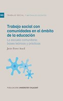 Trabajo social con comunidades en el ambito de la educacion: La escuela comunitaria: bases teoricas y practicas