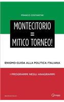 Montecitorio = Mitico Torneo!: Enigmo-Guida Alla Politica Italiana: I Programmi Negli Anagrammi