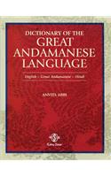 A Dictionary of the Great Andamanese Language: English-Great Andamanese-Hindi