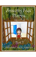 Amazing Kids' Stories by a Kid Part 2