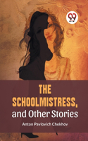 Schoolmistress, and Other Stories