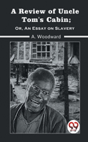 Review Of Uncle Tom'S Cabin; Or, An Essay On Slavery